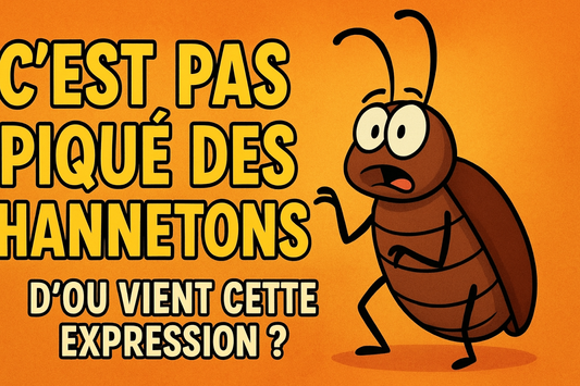 L'origine de l'expression française "Ce n'est pas piqué des hannetons"