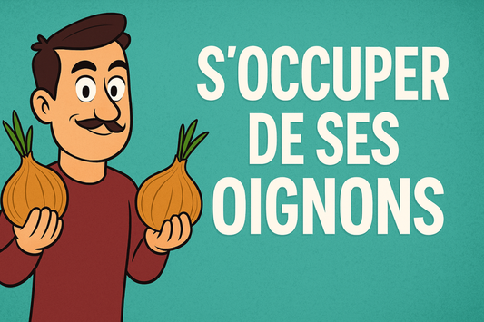 L'origine de l'expression française "S'occuper de ses oignons"